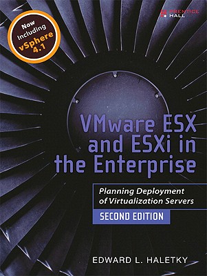 Vmware Esx and Esxi in the Enterprise: Planning Deployment of Virtualization Servers