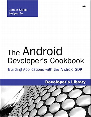 The Android Developer's Cookbook: Building Applications with the Android SDK